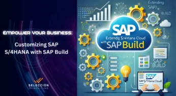 A Step-by-Step Guide to Extending SAP S/4HANA Cloud with SAP Build