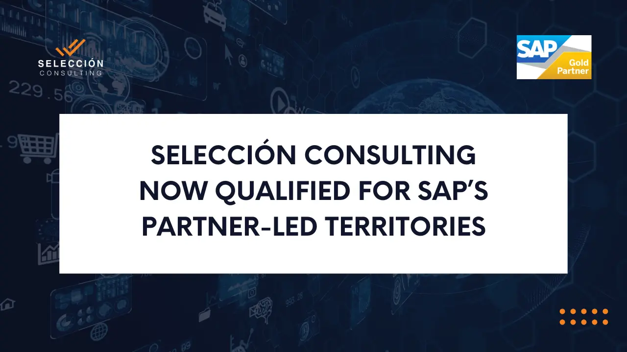 SELECCIÓN Consulting Now Qualified for SAP’s Partner-Led Territories