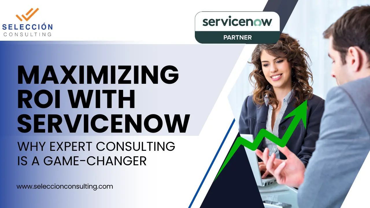 Maximizing ROI with ServiceNow