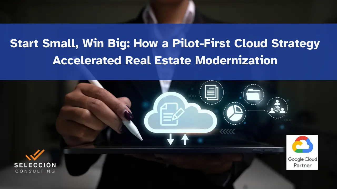 Start Small, Win Big How a Pilot-First Cloud Strategy Accelerated Real Estate Modernization